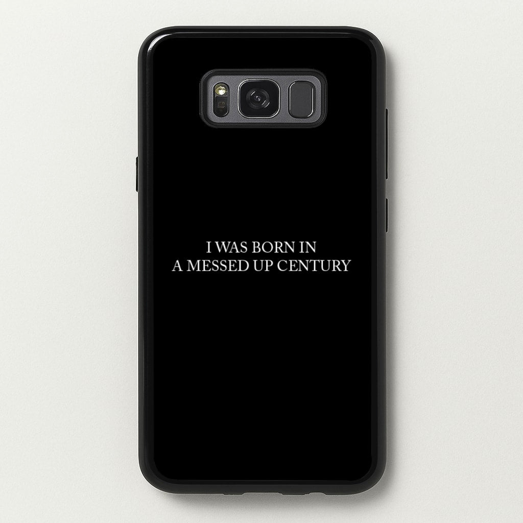 I Was Born In A Messed Up Century - Yungblud Phone Case for Galaxy S8
