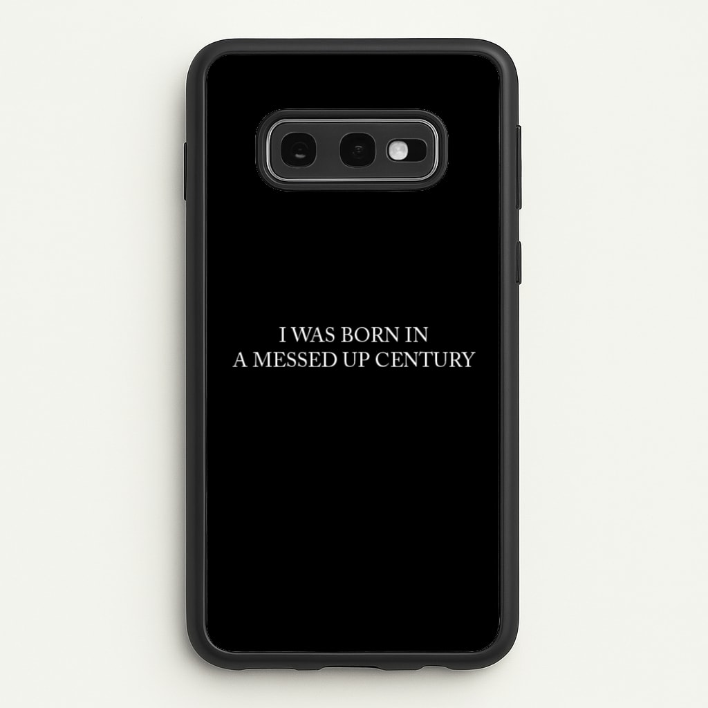 I Was Born In A Messed Up Century - Yungblud Phone Case for Galaxy S10e