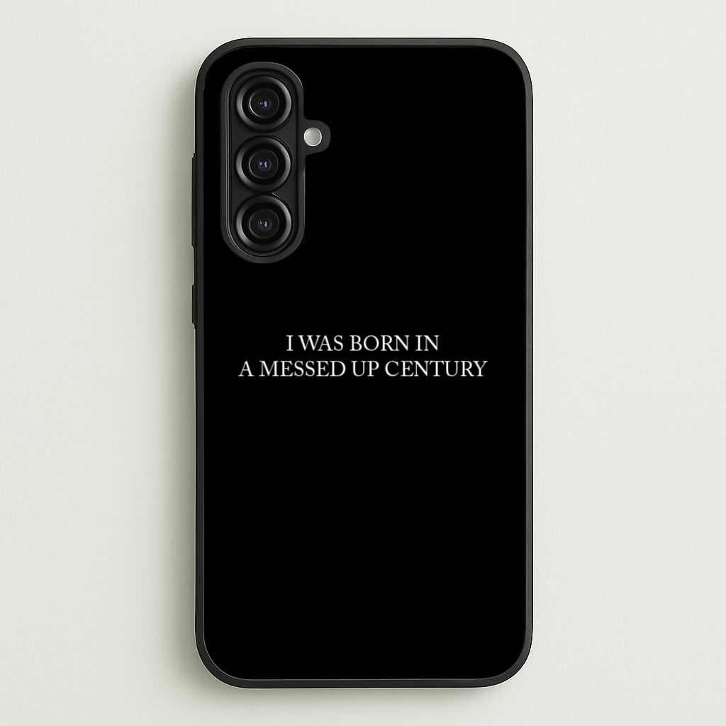 I Was Born In A Messed Up Century - Yungblud Phone Case for Galaxy A16