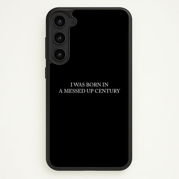 I Was Born In A Messed Up Century - Yungblud Phone Case for Galaxy S23 Plus