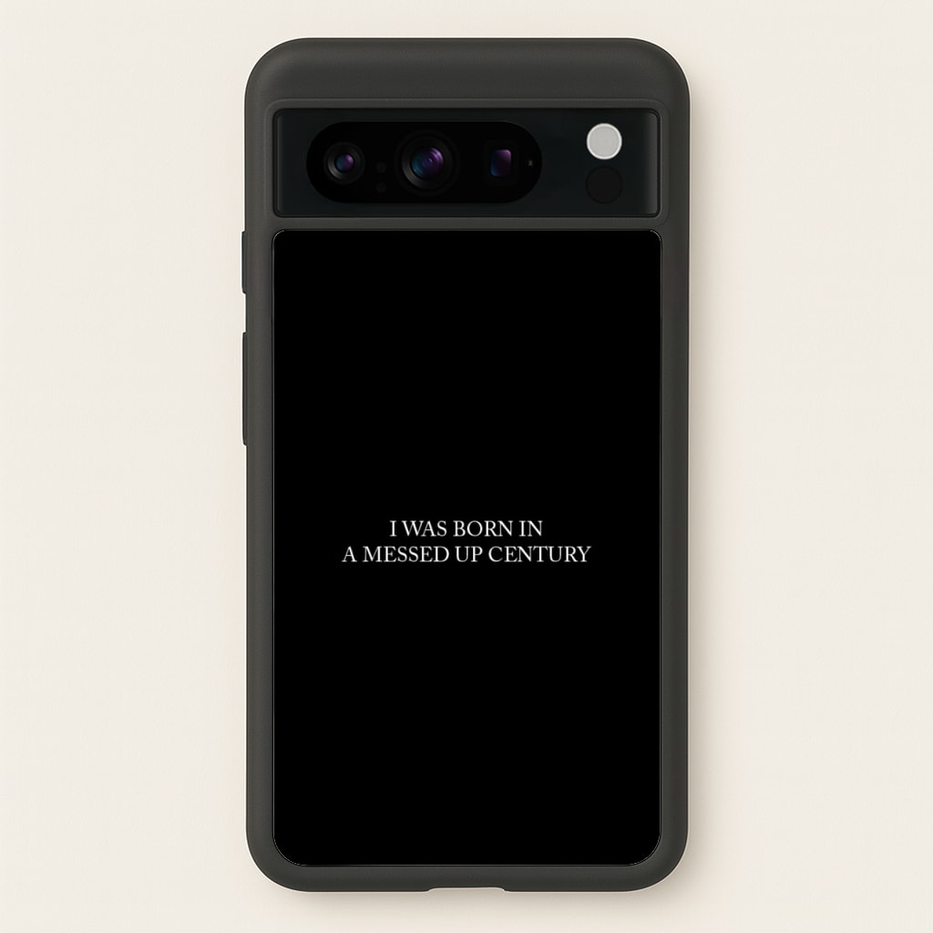 I Was Born In A Messed Up Century - Yungblud Phone Case for Google Pixel 8 Pro