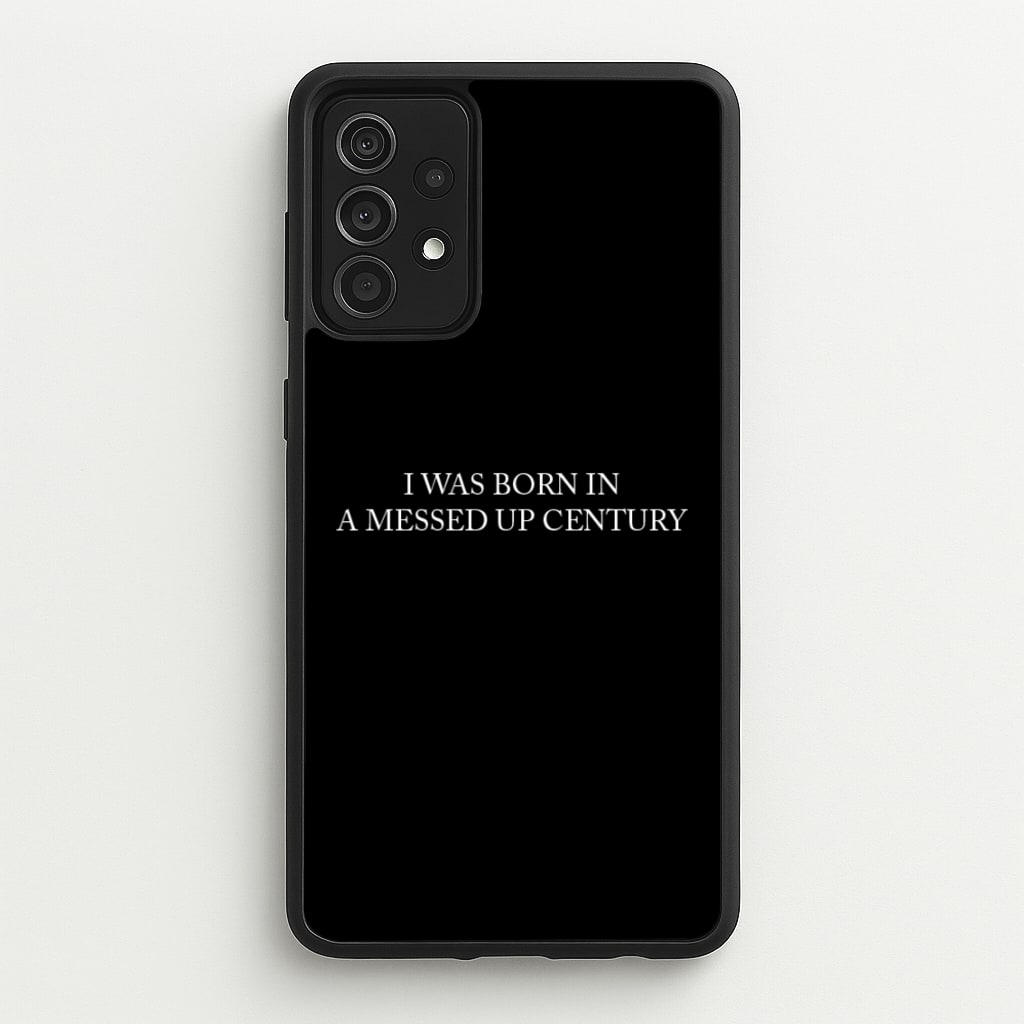 I Was Born In A Messed Up Century - Yungblud Phone Case for Galaxy A52 / A52s