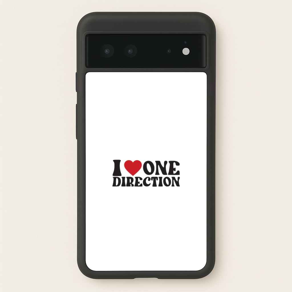 I Love Direction - One Direction Phone Case for Google Pixel 6
