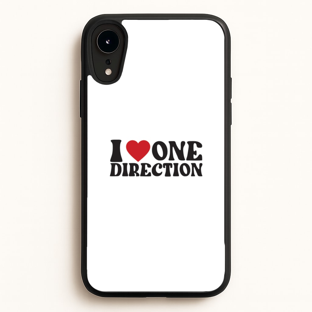 I Love Direction - One Direction Phone Case for iPhone XR