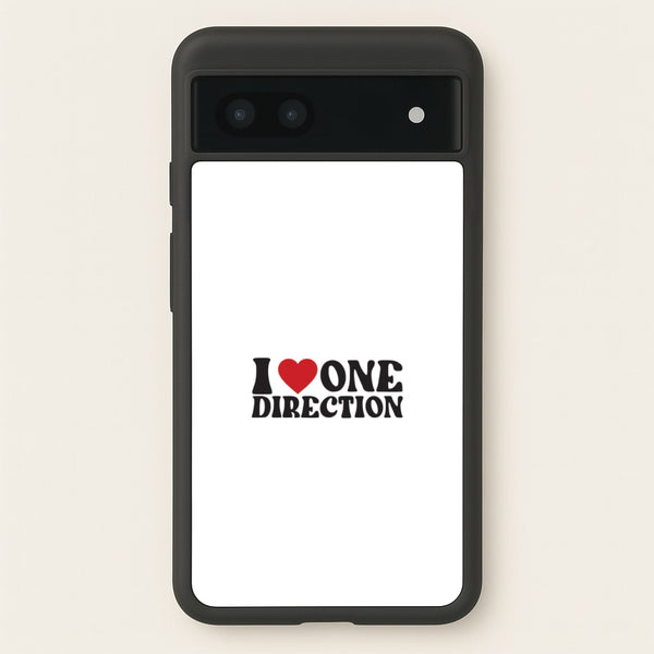 I Love Direction - One Direction Phone Case for Google Pixel 7a