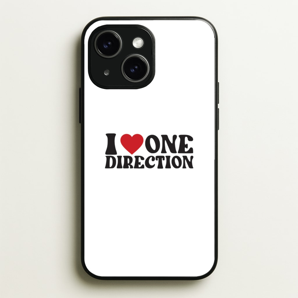 I Love Direction - One Direction Phone Case for iPhone 15