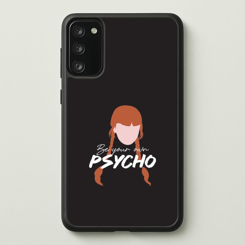 Be Your Own Psycho Galaxy A41 Case