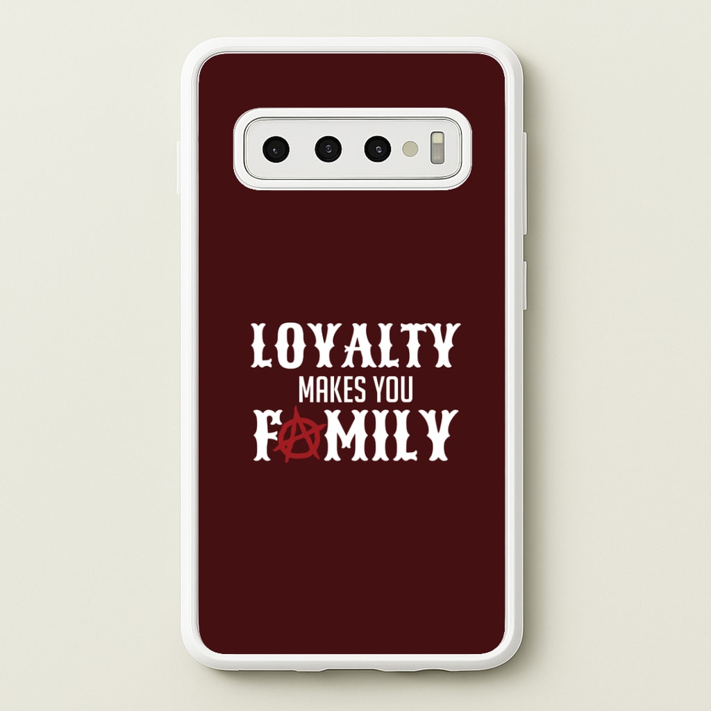 Loyalty Makes You Family Galaxy S10 Case