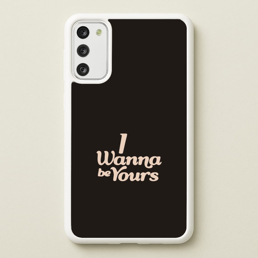 I Wanna Be Yours Galaxy A41 Case