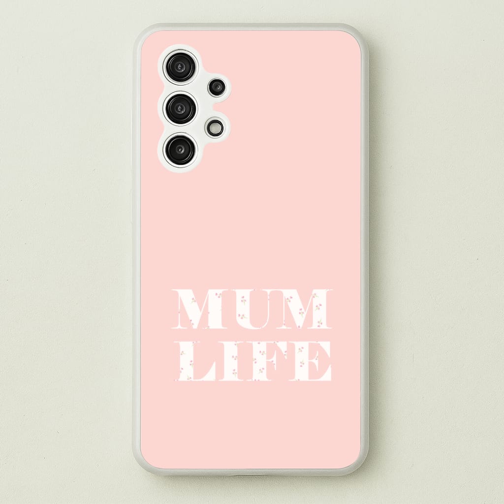Mum Life Galaxy A13 Case