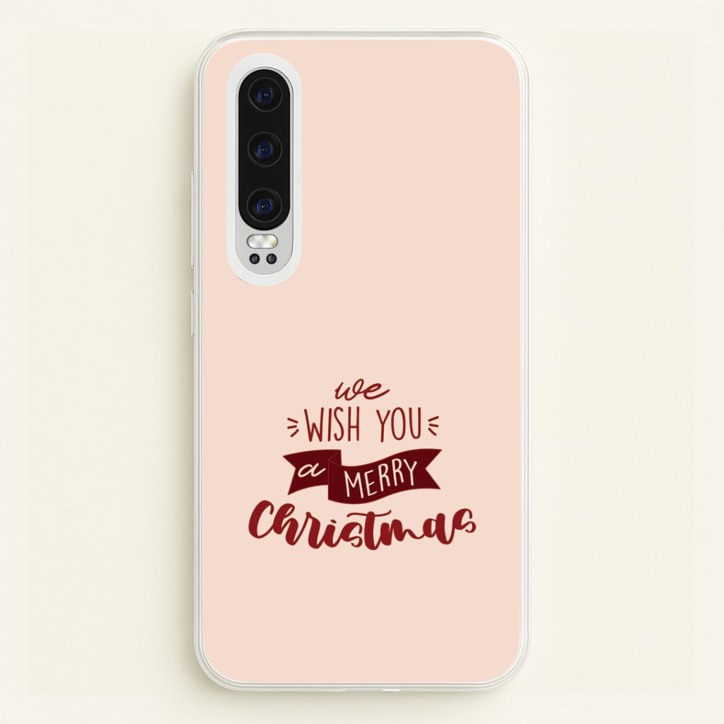 We Wish You A Merry Christmas Quote Huawei P30 Case
