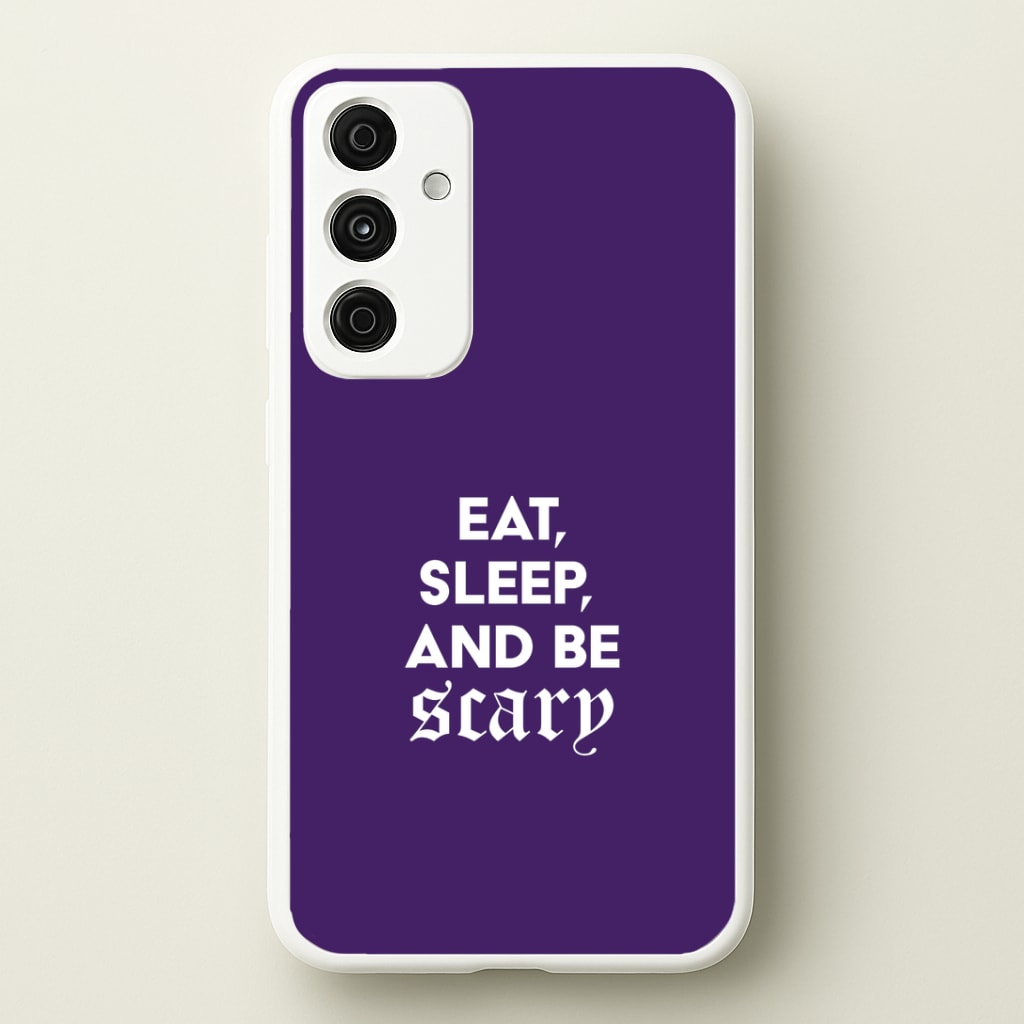 Eat, Sleep And Be Scary Galaxy A55 Case
