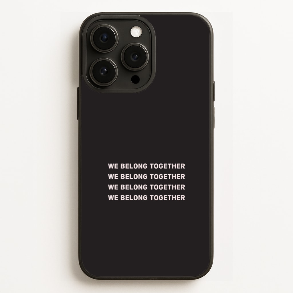 Belong Together iPhone 16 Pro Case