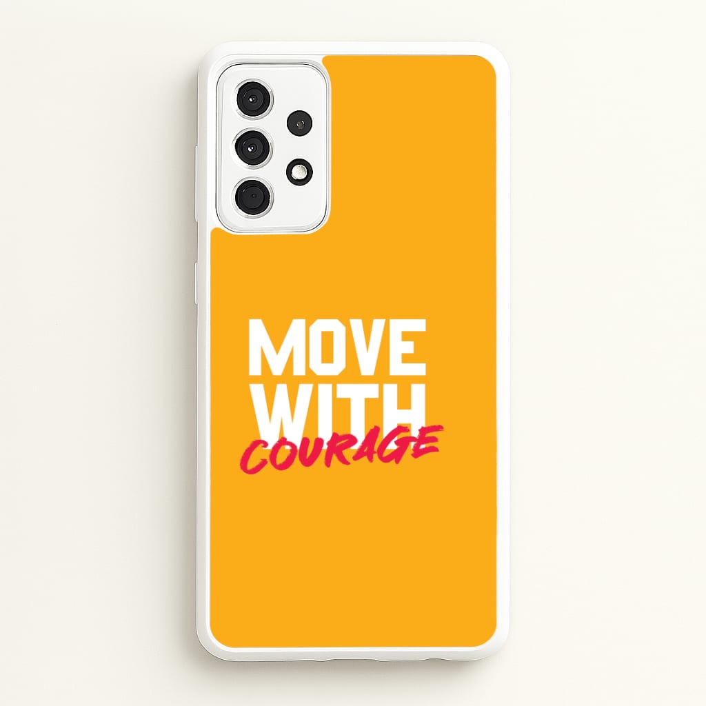 Move With Courage Galaxy A52 / A52s Case