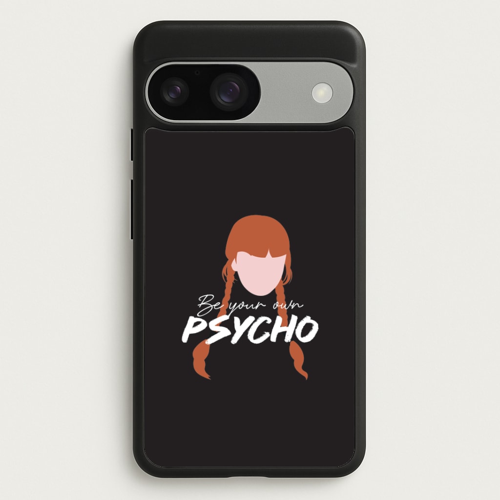 Be Your Own Psycho Google Pixel 9 / 9 Pro Case