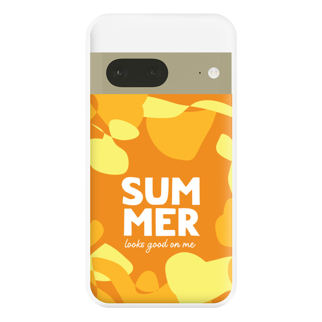 Summer Looks Good On Me Google Pixel 7a Case