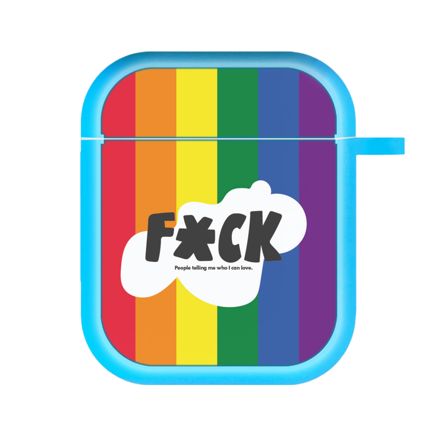 F'ck people telling me who i can love - Pride AirPods Case