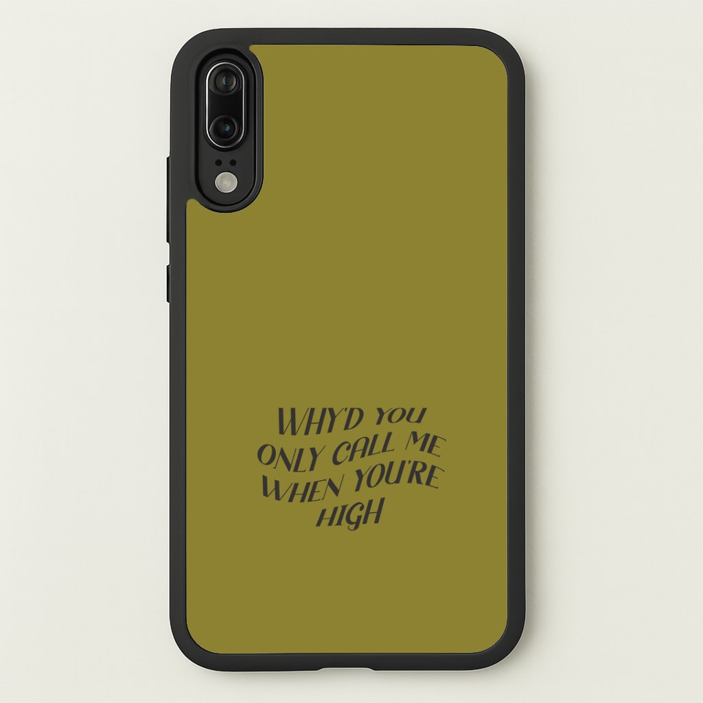 Call Me When You're High Huawei P20 Case