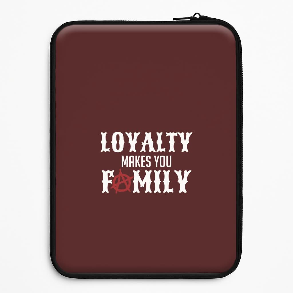 Loyalty Makes You Family Universal Laptop Sleeve