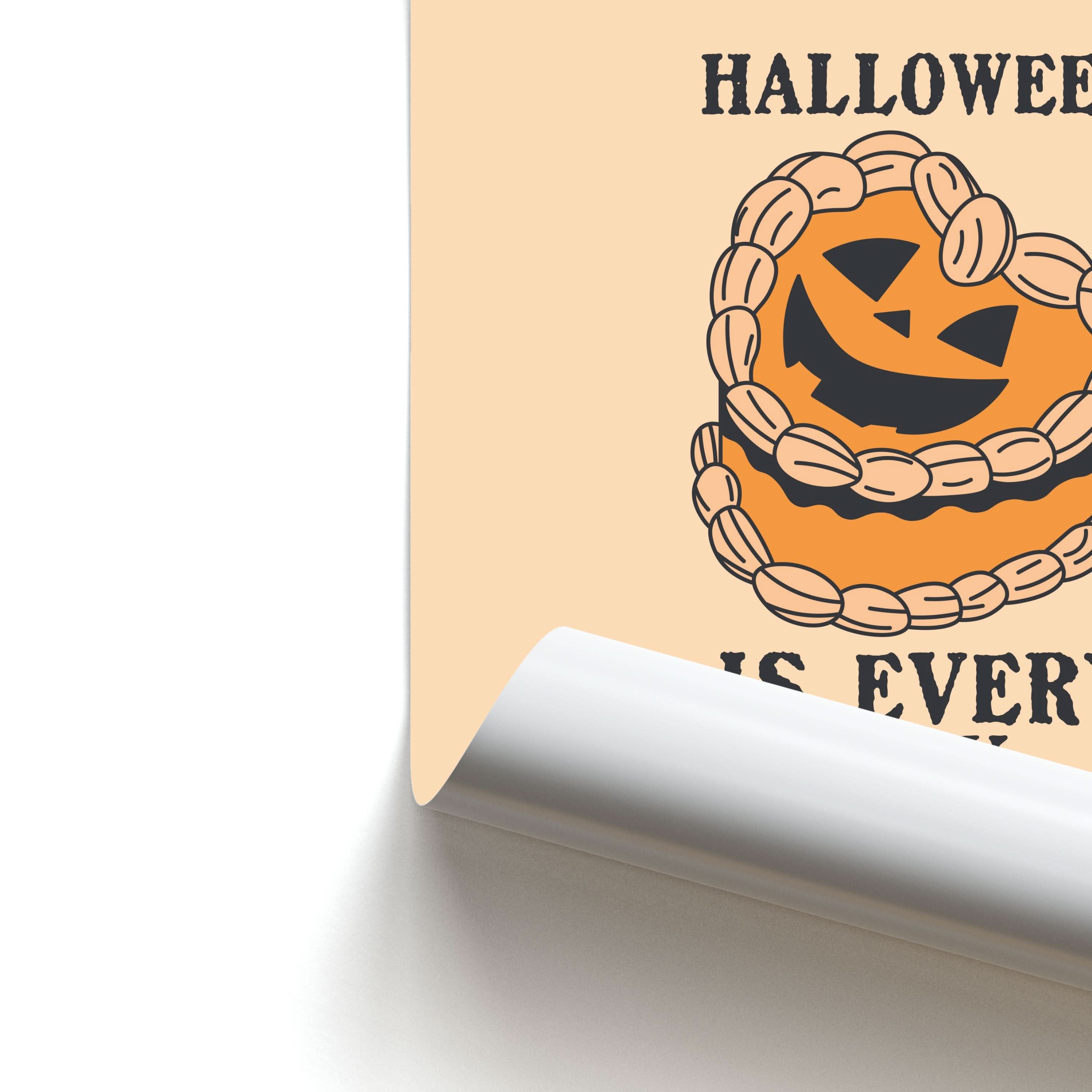 Halloween Is Every Day Poster