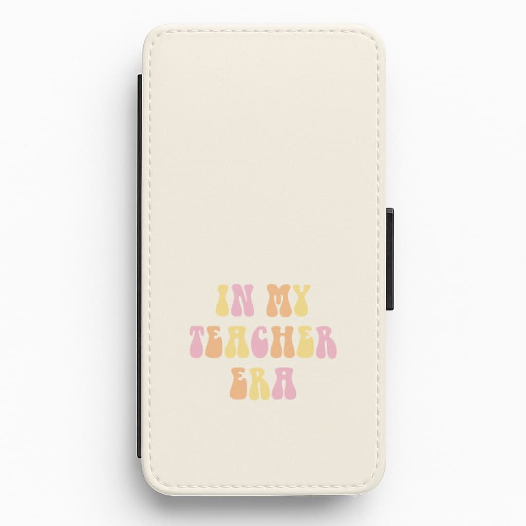 In My Teacher Era Flip / Wallet Phone Case