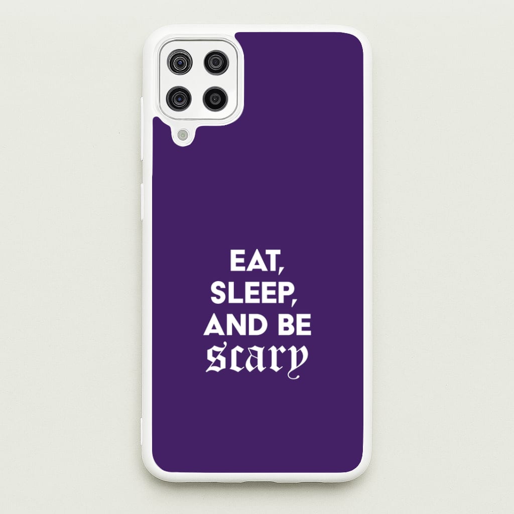 Eat, Sleep And Be Scary Galaxy A12 Case