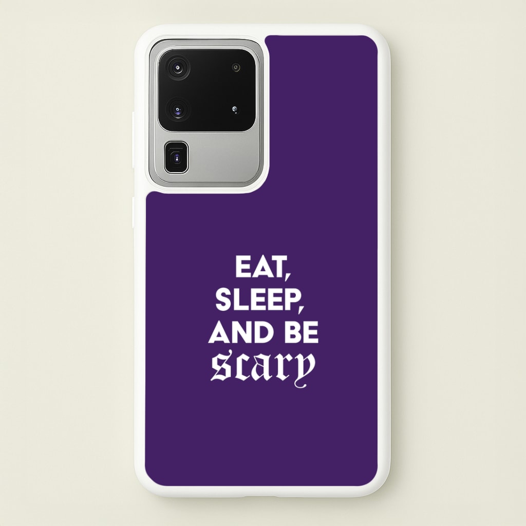 Eat, Sleep And Be Scary Galaxy S20 Ultra Case