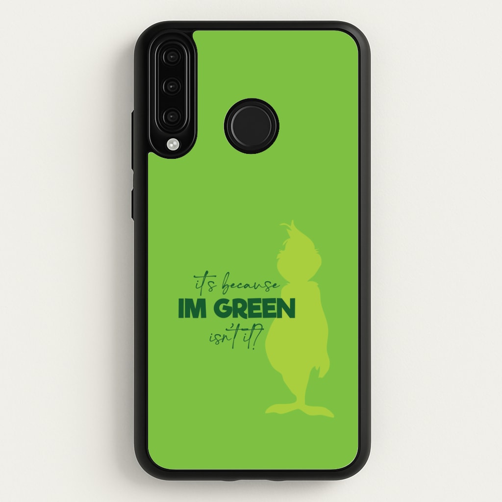 Because I'm Green Huawei P30 Lite Case