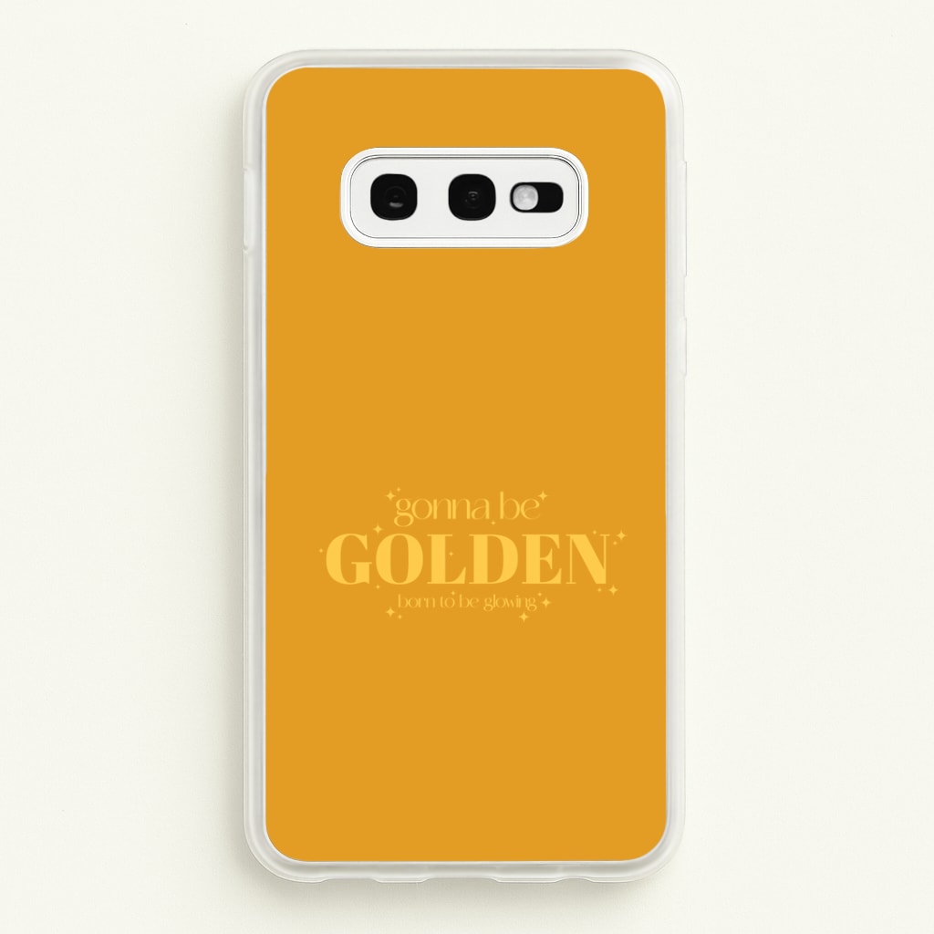 Gonna Be Golden Galaxy S10e Case