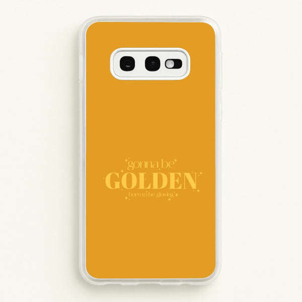 Gonna Be Golden Galaxy S10e Case