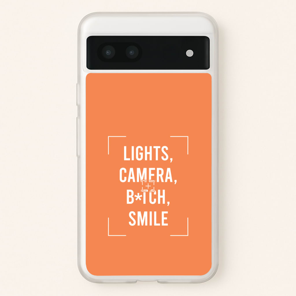 Lights, Camera, B*tch, Smile Google Pixel 6a Case