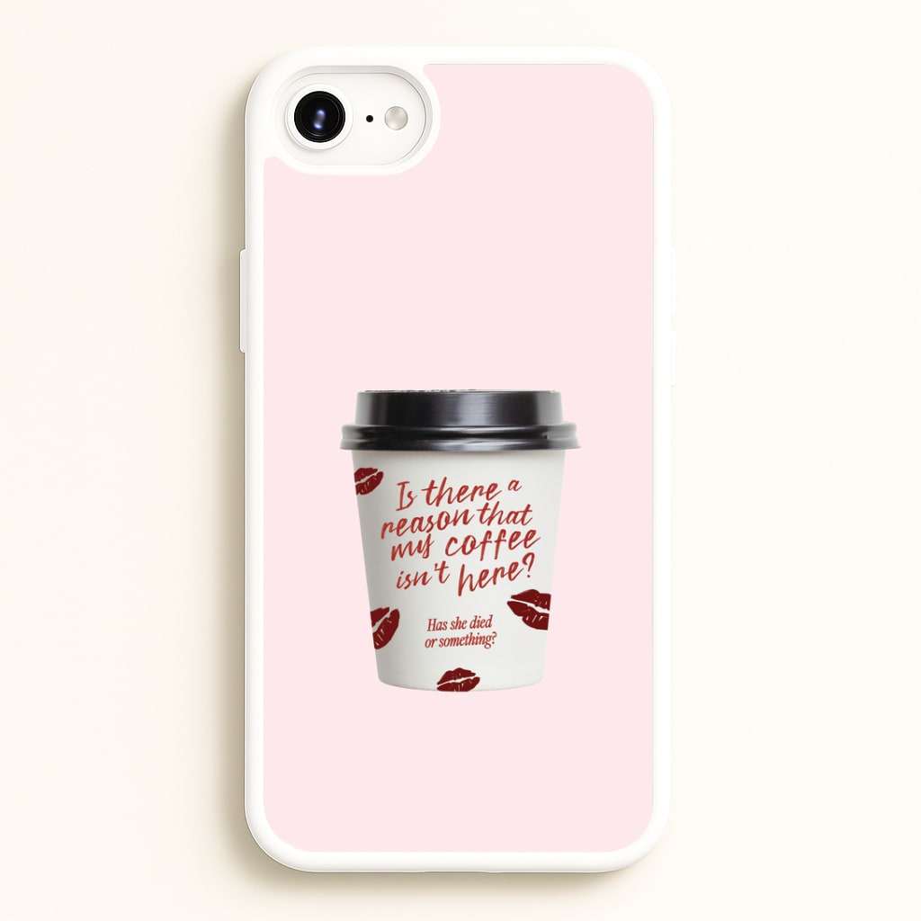 Where's My Coffee?! iPhone 6 / 7 / 8 / SE Case