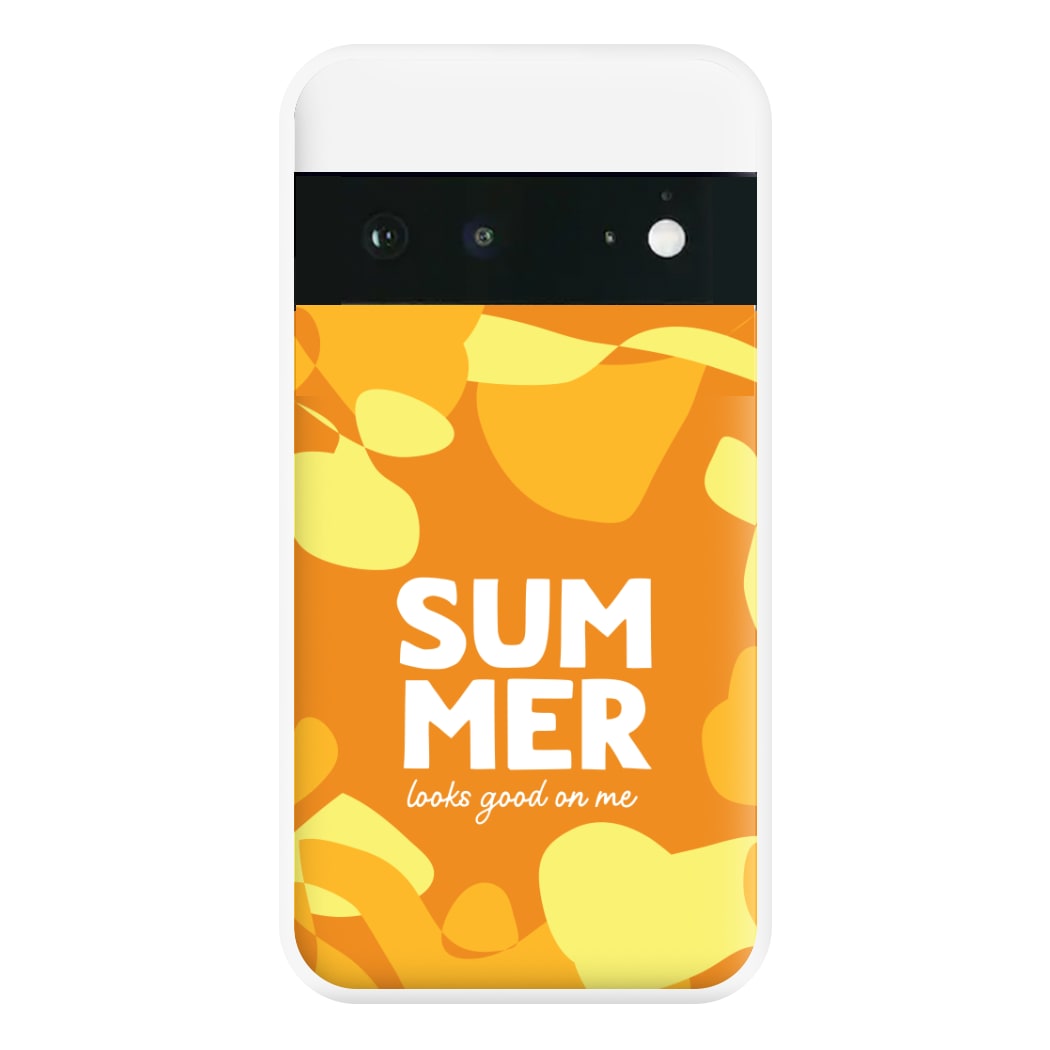 Summer Looks Good On Me Google Pixel 6a Case