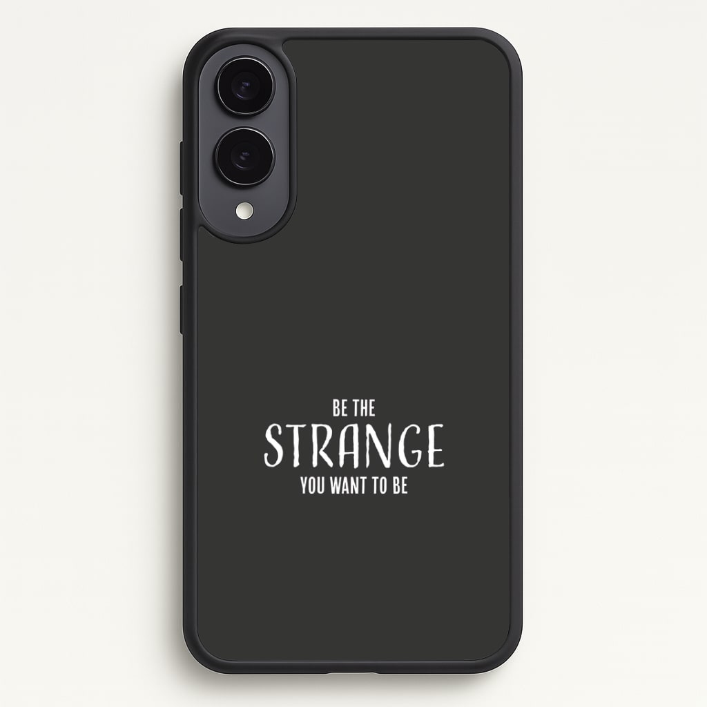 Be The Strange You Want To Be Galaxy S25 Edge Case