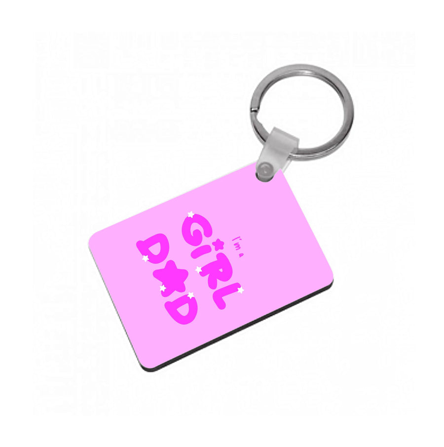 I'm A Girl Dad - Personalised Father's Day Keyring