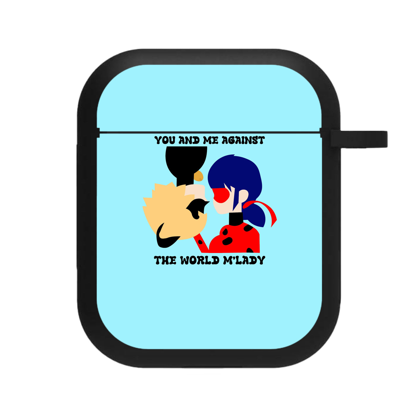 You And Me Against The World M'lady - Miraculous AirPods Case