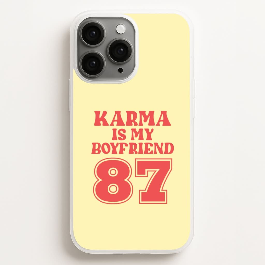 Karma Is My Boyfriend Phone Case for Apple iPhone, Samsung Galaxy, Huawei and Google Pixel