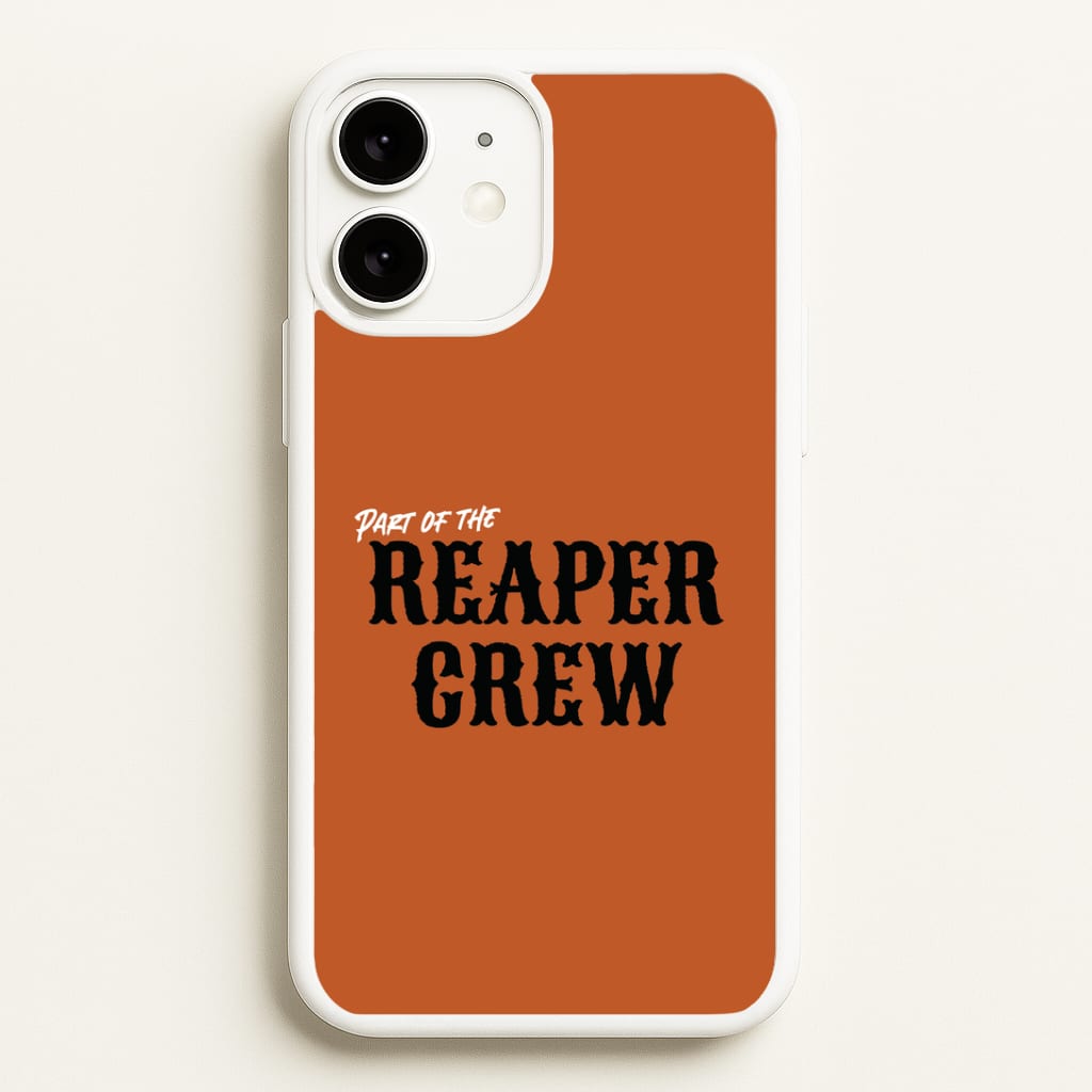 Part Of The Reaper Crew iPhone 11 Case
