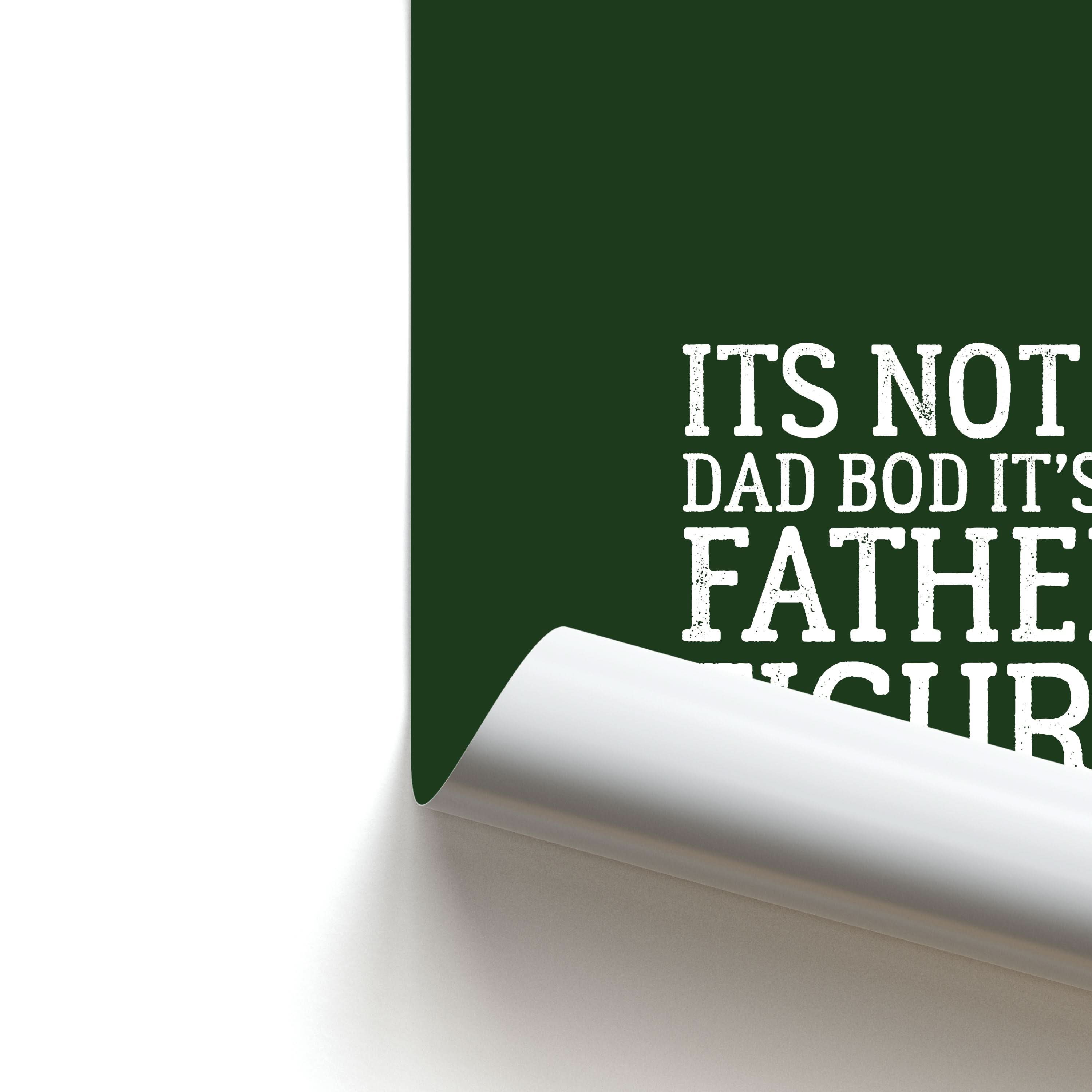 It's Not A Dad Bod Poster