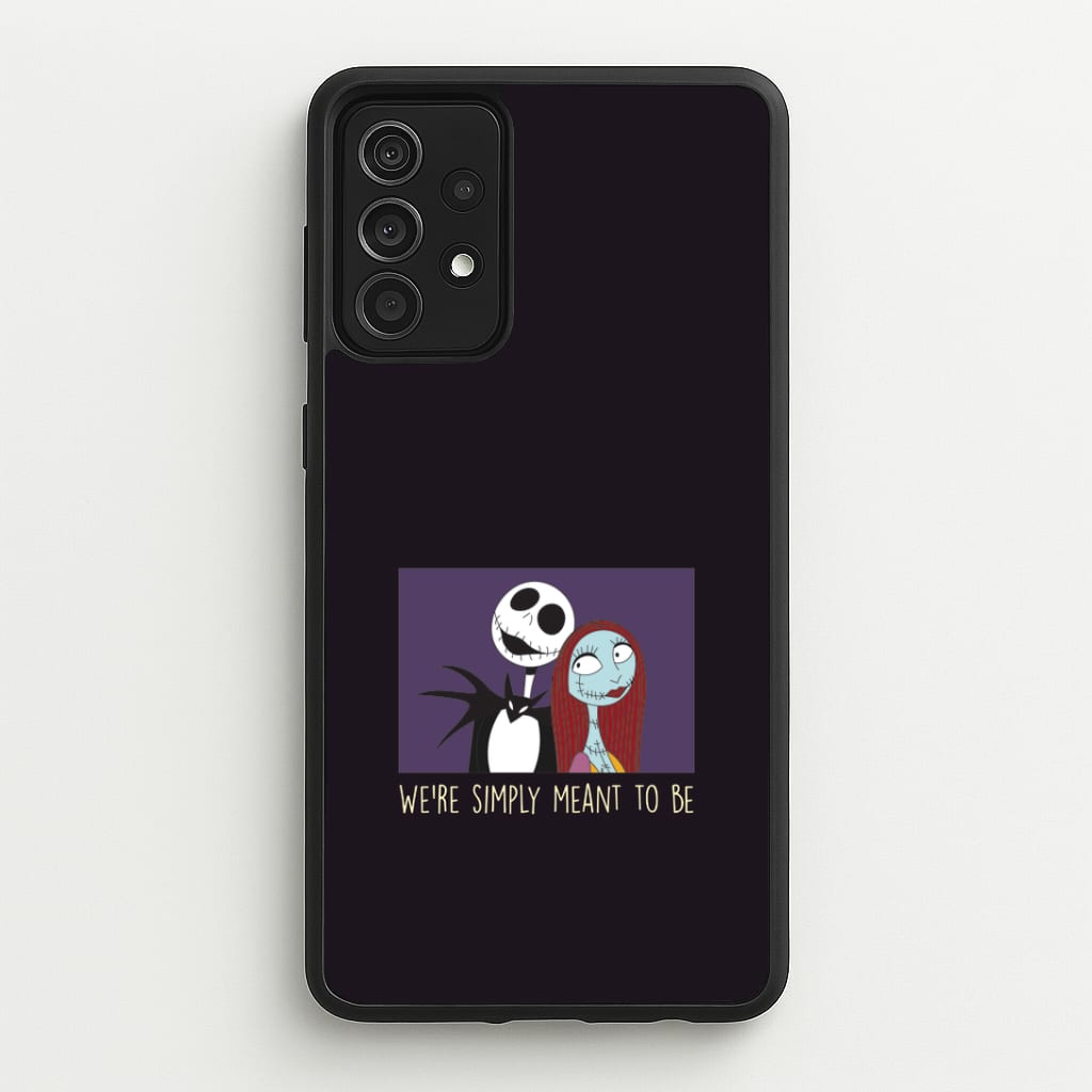 We're Simply Meant To Be Galaxy A52 / A52s Case