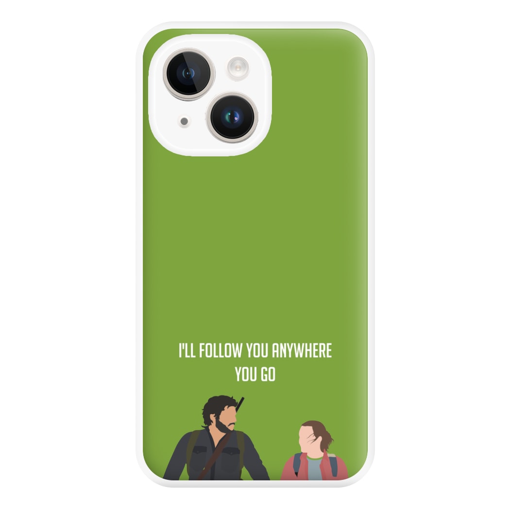 I'll Follow You Anywhere Ellie And Joel iPhone 14 Plus Case
