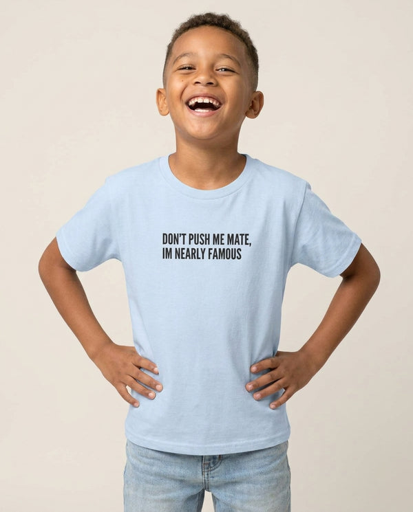 Don't Push Me Mate Kids T-Shirt — Blue Front, worn