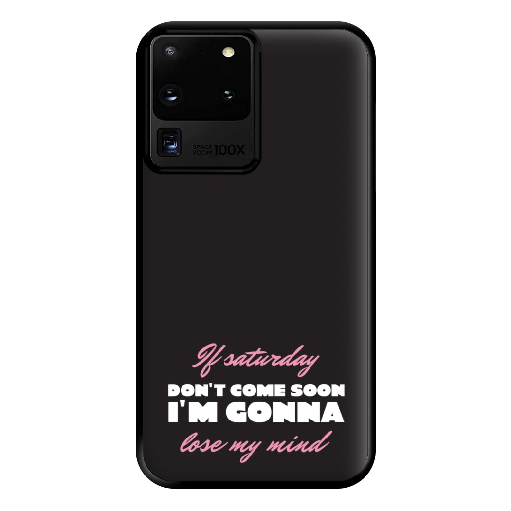If Saturday Don't Come Soon Galaxy S20 Ultra Case