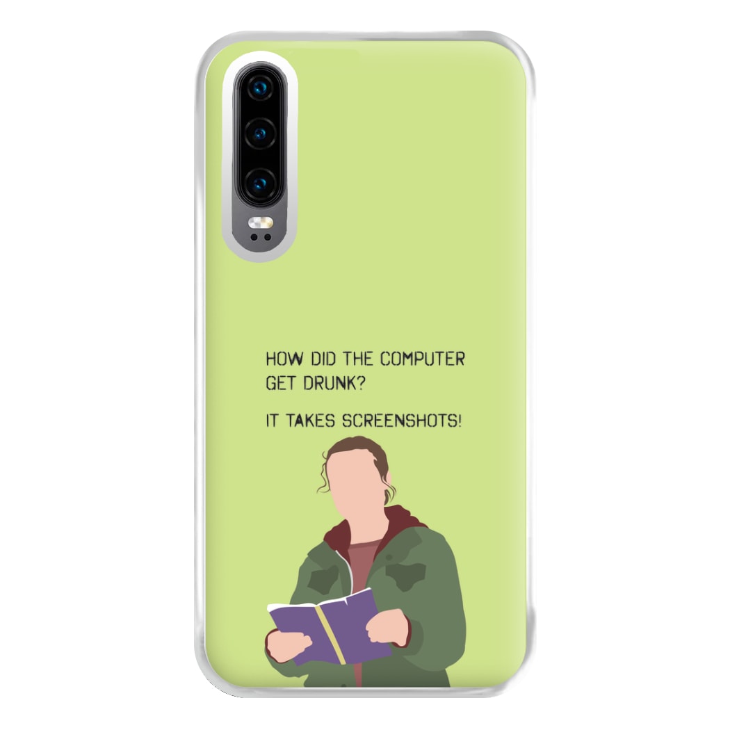 How Did The Computer Get Drunk? Huawei P30 Case