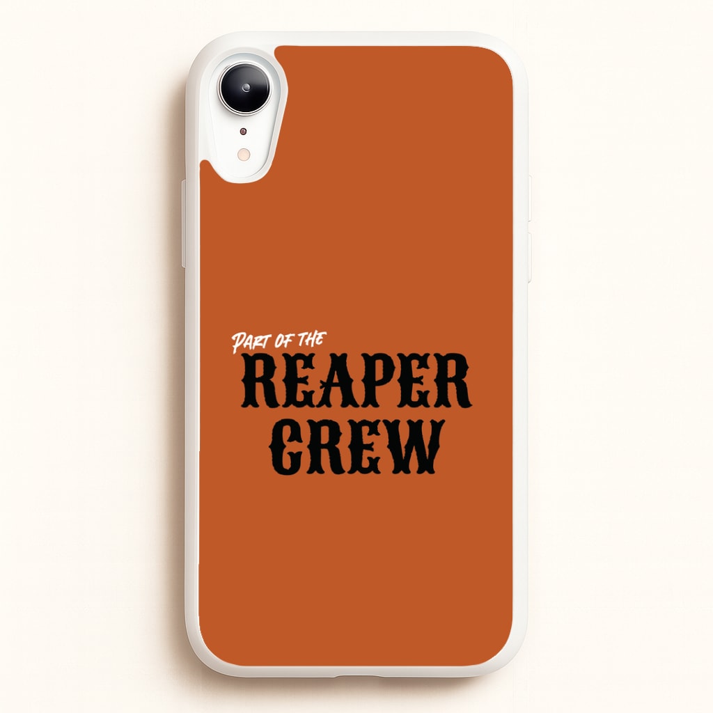 Part Of The Reaper Crew iPhone XR Case