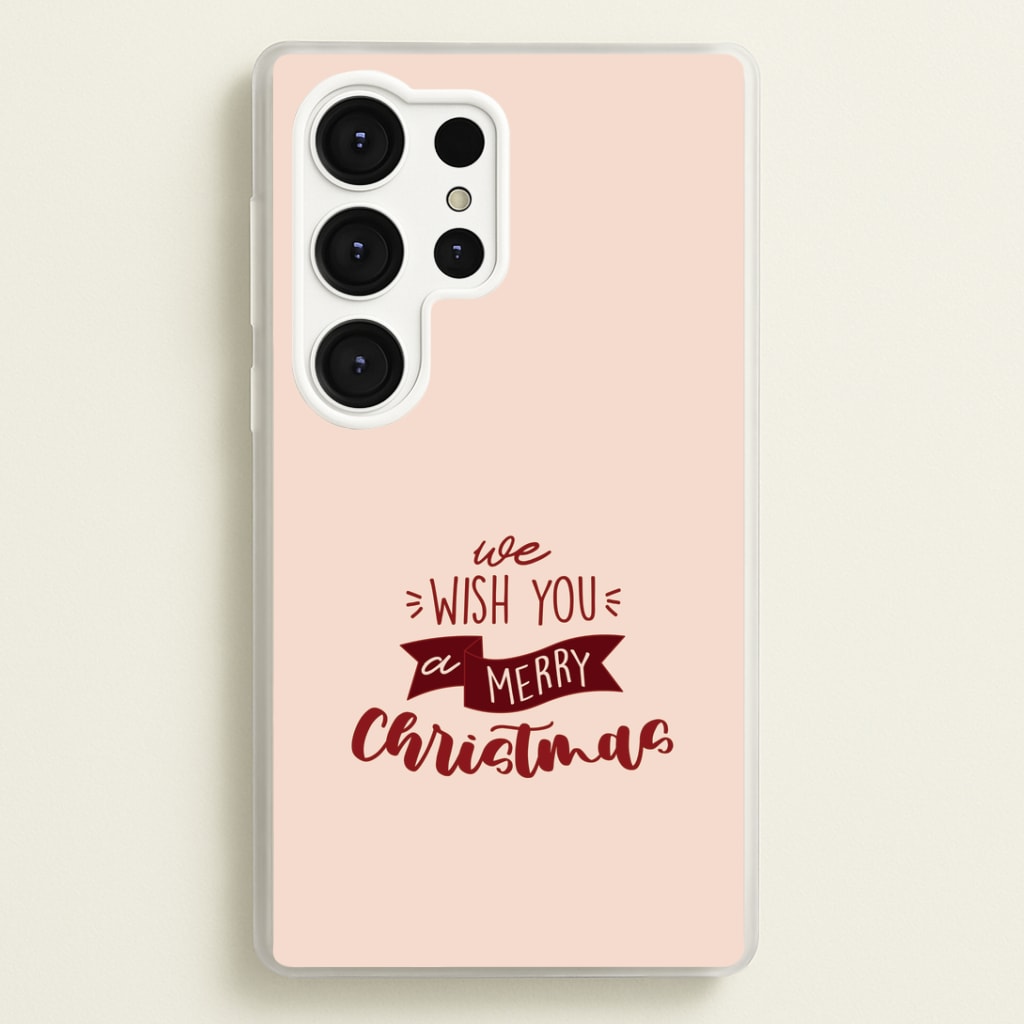 We Wish You A Merry Christmas Quote Galaxy S25 Ultra Case
