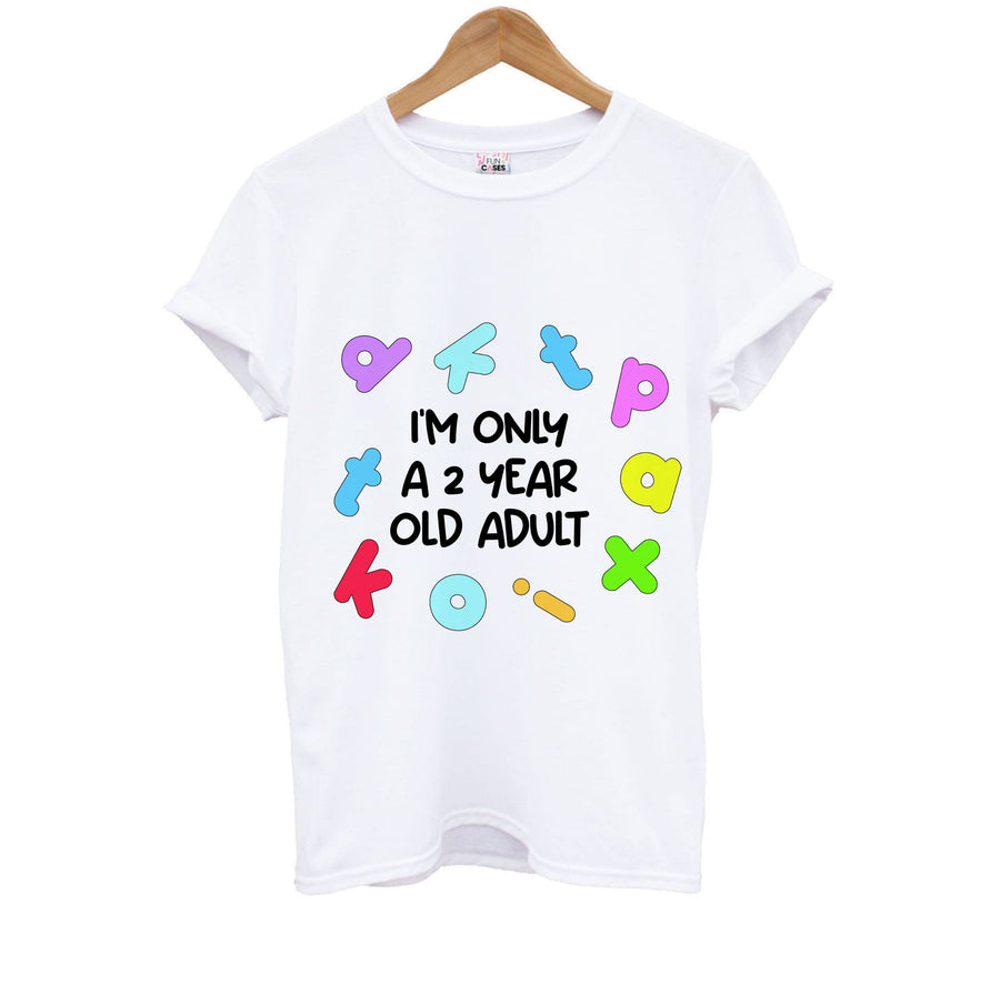 I'm Only A 2 Year Old Adult - Aesthetic Quote Kids T-Shirt