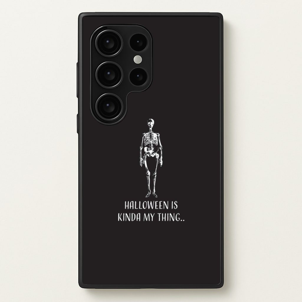Halloween Is Kinda My Thing.. Galaxy S24 Ultra Case