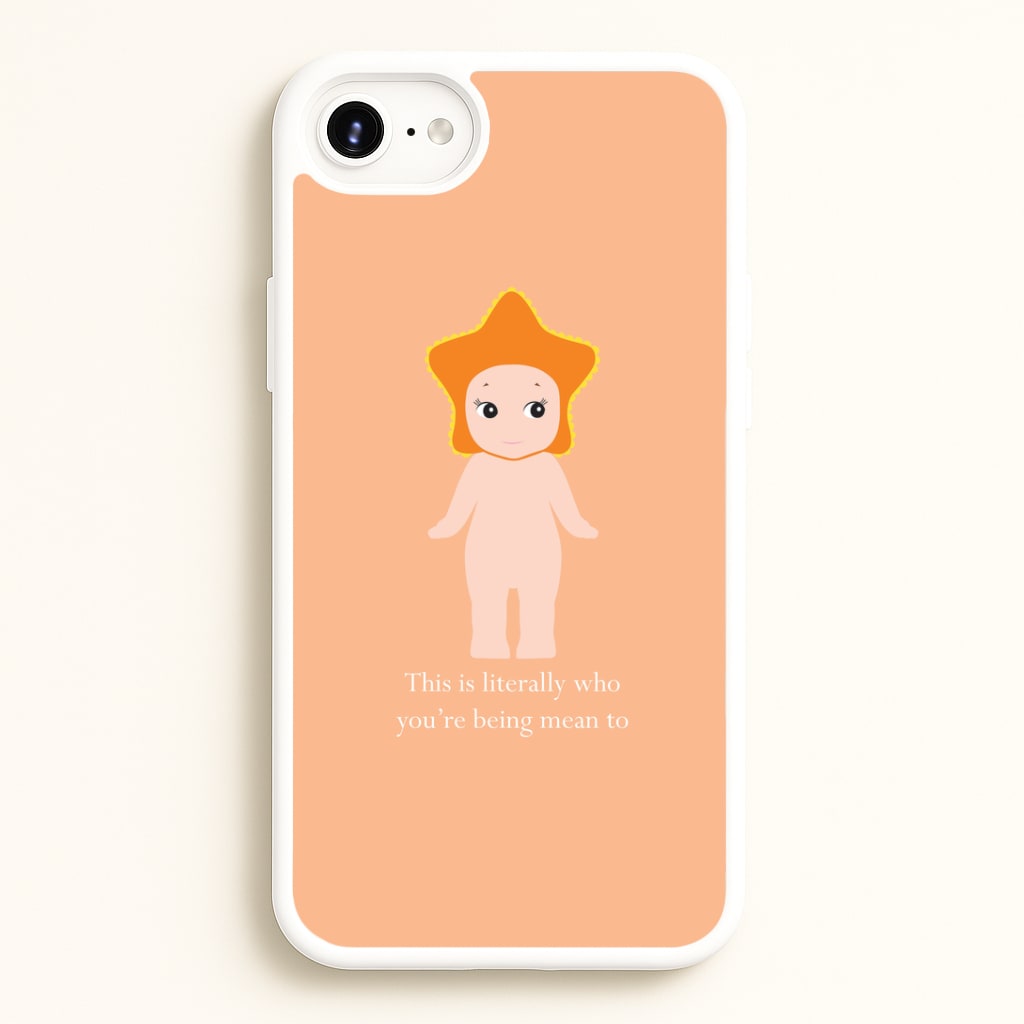 This Is Literally Who You're Being Mean To iPhone 6 Plus / 7 Plus / 8 Plus Case