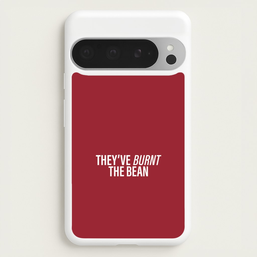 They've Burnt The Bean Google Pixel 9 Pro XL Case